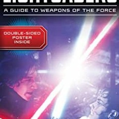 ( cZcxX ) Star Wars Lightsabers: A Guide to Weapons of the Force by  Pablo Hidalgo ( le3 )