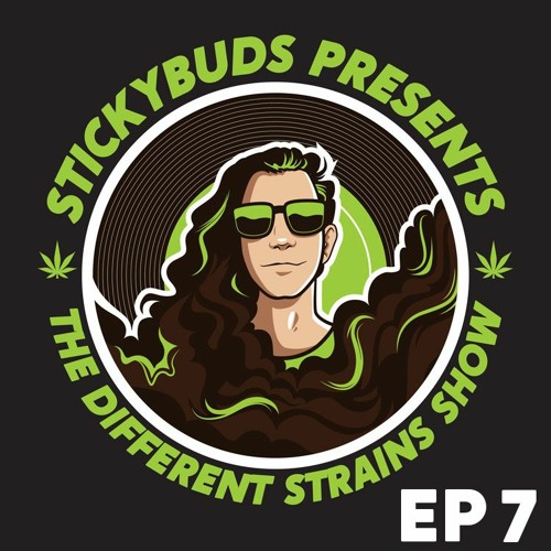 The Different Strains Show (EP7)