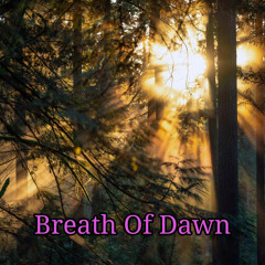 Breath Of Dawn
