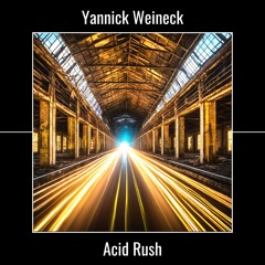 Yannick Weineck - Acid Rush (Snippet)