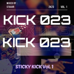Sticky Kick 023 - Vol. 1 •×Mixed By STAAAR×•