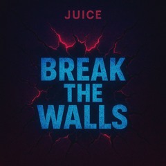 BREAK THE WALLS