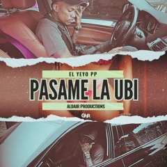 PASAME LA UBI - EL YEYO PP x VALENTINO GRM. Ref