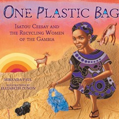 book❤️[READ]✔️ One Plastic Bag: Isatou Ceesay and the Recycling Women of the Gambia