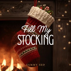 Sammy Sed - Fill My Stocking