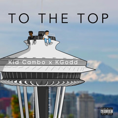 TO THE TOP (FT. KGODD)