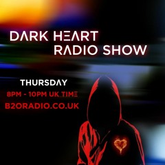 Dark Heart Radio Show [ep. 7 Greencyde & Patros15] on B2ORadio.co.uk Thursdays 8pm-10pm UK time