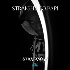 STRATAMMV - STRAIGHT TO PAPI FT PAPIIFAN DRIZZY (OFFICIAL AUDIO)
