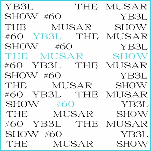 The MUSAR Show #60 - Yb3L