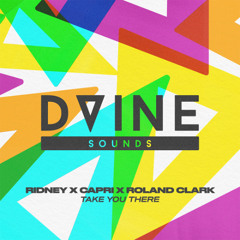 Ridney x Capri x Roland Clark - Take You There