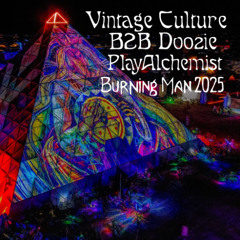 Vintage Culture b2b Doozie @ PlayAlchemist Pyramid - Burning Man 2025