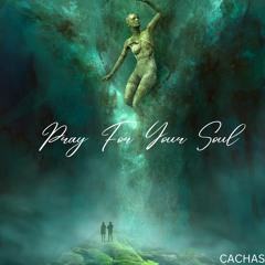Pray For Your Soul