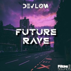 DEVLOW - Future Rave (Original Mix)