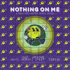 Nothing On Me X Treat you better RUFUS DU SOL , (Nicolas Nohra Edit) PLAYED BY RUFUS DU SOL