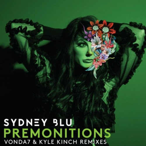 Sydney Blu - Premonition (VONDA7 Remix)