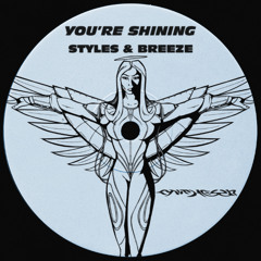 Styles & Breeze - You're Shining (CYNTHESZR Edit) [FREE DL]