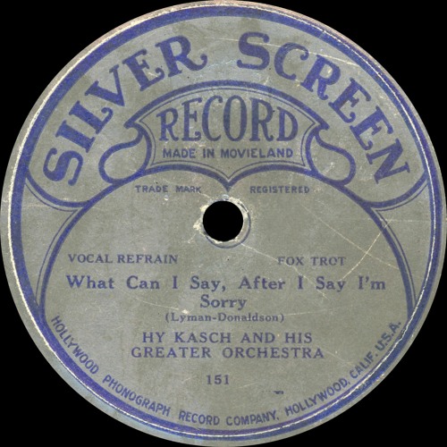 Hy Kasch and his Greater Orchestra - What Can I Say, After I Say I'm Sorry - 1926