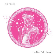 Gigi Fajardo - La Dea Della Luna (Orginal Mix)