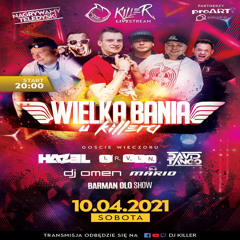 Dj Killer - WIELKA BANIA u Killera [FB LIVE] (10.04.2021) Part 2 up by PRAWY - seciki.pl