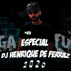 MEGAFUNK - ESPECIAL DJ HENRIQUE DE FERRAZ - FEVEREIRO 2020 (DJHB)