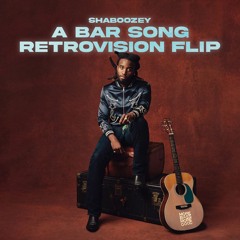 SHABOOZEY - A BAR SONG (RETROVISION FLIP)
