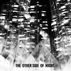 The other side of night