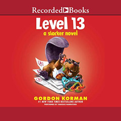 [FREE] EBOOK ☑️ Level 13: A Slacker Novel by  Gordon Korman,Jessica Almasy,Quincy Dun