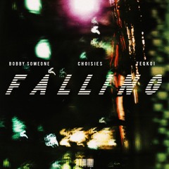 falling (w/ Teqkoi & Bobby Someone)