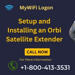 Setup And Installing An Orbi Satellite Extender  Call +1-800-413-3531