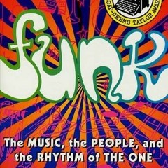 (PDF) Download Funk: The Music, The People, and The Rhythm of The One BY : Rickey Vincent