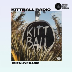 Kittball Radio Show x Ibiza Live Radio | Season 2021