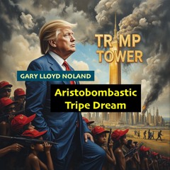 ARISTOBOMBASTIC TRIPE DREAM