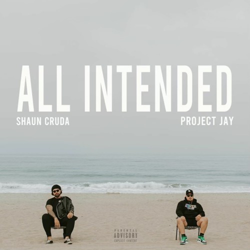 Project Jay, Shaun Cruda - All Intended