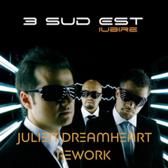 3 Sud Est - Iubire (Julien Dreamheart Rework)
