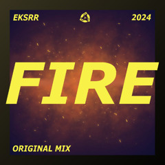 Eksrr - Fire (Original Mix)