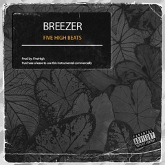 | "Breezer" | FiveHighBeats | G-Eazy style rap beat