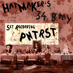 PNTRST @ HatMaKer´s 34. BDay