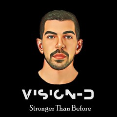Vision-D / Stronger Than Before [SetMix]