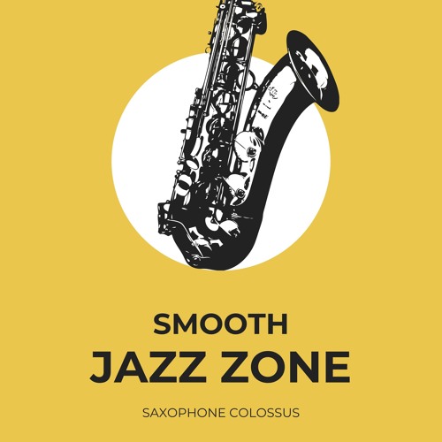 Stream Smooth Jazz Zone Listen to Saxophone Colossus Jazz Background