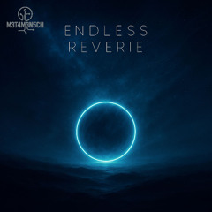 M3T4M3N5CH - Endless Reverie (Longtrack)