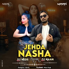 Jehda Nasha (Remix) - Dj Neds x Dj Maan
