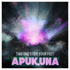 MIX: Apukuna - This One's For Your Feet