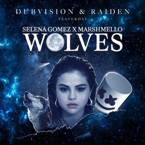 DubVsion & Raiden X Selena Gomez X Marshmello - Yesterday X Wolves (Blazee Bootleg)