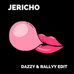 JERICHO - (DAZZY & RALLYY EDIT)
