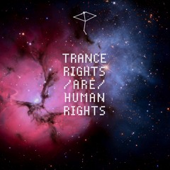 Trance Rights Are Human Rights