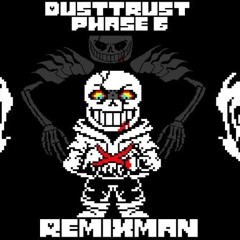- DustTrust - Phase 6 [CUSTOM] By- RemixMan