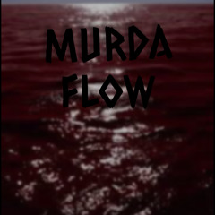 Murda Flow