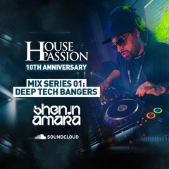 House Passion Mix Series 01 • Deep Tech Bangers • Fri 8th April @ E1