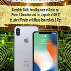 Get KINDLE PDF EBOOK EPUB iPhone X User Manual: Complete Guide for a Beginner or Senior on iPhone X