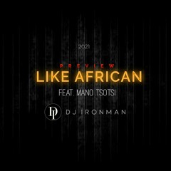 Like African (feat. Mano Tsotsi) PREVIEW
